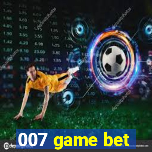 007 game bet